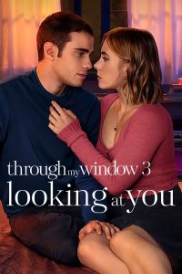 Through My Window 3: Looking At You – Netflix Original (2024) WEB-DL Dual Audio {Hindi-English} Full-Movie 480p 720p 1080p